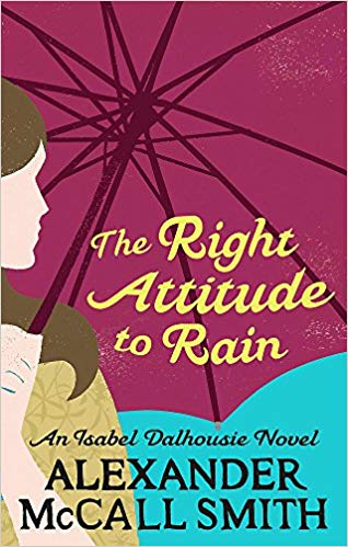 The Right Attitude to Rain by Alexander McCall Smith