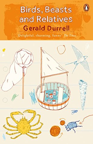 Birds, Beasts and Relatives by Gerald Durrell
